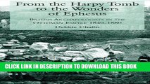 Best Seller From the Harpy Tomb to the Wonders of Ephesus: British Archaeologists in the Ottoman