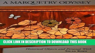 Best Seller A Marquetry Odyssey: Historical Objects and Personal Work, Silas Kopf Free Read