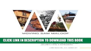 Ebook Moving Sam Maloof: Saving an American Woodworking Legend s Home and Workshops Free Read