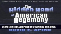 [FREE] Ebook The Hidden Hand of American Hegemony: Petrodollar Recycling and International Markets