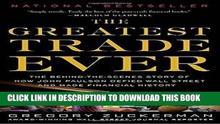 [FREE] Ebook The Greatest Trade Ever: The Behind-the-Scenes Story of How John Paulson Defied Wall