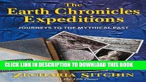 Ebook The Earth Chronicles Expeditions: Journeys to the Mythical Past Free Read