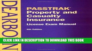 [DOWNLOAD] EBOOK Passtrak Property and Casualty Insurance: License Exam Manual (Passtrak