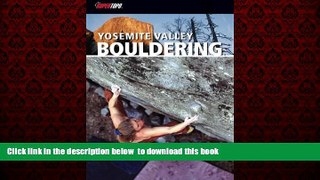 Read books  Yosemite Valley Bouldering (Supertopo) BOOOK ONLINE