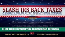 [FREE] Ebook Slash IRS Back Taxes - Negotiate IRS Back Taxes For As Little  As Ten Cents On The