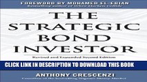 [FREE] Ebook The Strategic Bond Investor: Strategies and Tools to Unlock the Power of the Bond