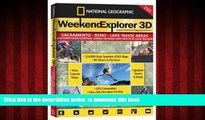 GET PDFbook  Weekend Explorer 3D - Sacramento - Reno - Lake Tahoe Areas and Northern/Central
