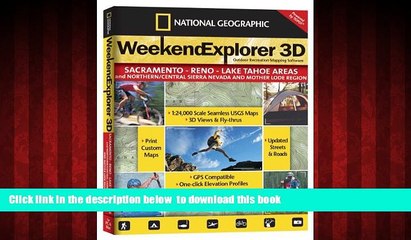 GET PDFbook  Weekend Explorer 3D - Sacramento - Reno - Lake Tahoe Areas and Northern/Central