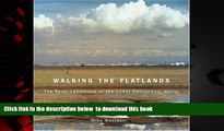 liberty books  Walking the Flatlands: The Rural Landscape of the Lower Sacramento Valley (Great