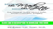 Ebook Behind the Mask, Beneath the Glitter: The Deeper Truths About Safe, Smart Cosmetic Surgery