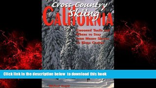 Best book  Cross-Country Skiing California: Groomed Trails and Where to Stay from Mount Shasta to