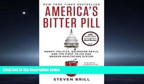 READ book America s Bitter Pill: Money, Politics, Backroom Deals, and the Fight to Fix Our Broken