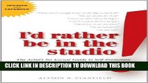 [DOWNLOAD] EPUB I d Rather Be in the Studio: The Artist s No-Excuse Guide to Self-Promotion