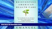 READ book Reinventing American Health Care: How the Affordable Care Act will Improve our Terribly