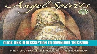 Ebook Angel Spirits 2017 Wall Calendar: The Art of Sulamith WÃ¼lfing Free Read