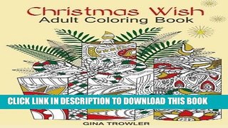 Ebook Adult Coloring Book: Christmas Wish: The Perfect Christmas Coloring Book Gift of Love,