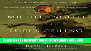 Ebook Michelangelo and the Pope s Ceiling Free Download