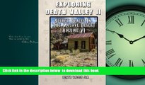 Read book  Exploring Death Valley II: Secret Places in the Mojave Desert Vol. VI (Volume 6)