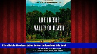 liberty books  Life in the Valley of Death: The Fight to Save Tigers in a Land of Guns, Gold, and