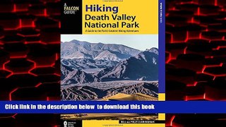 Read book  Hiking Death Valley National Park: A Guide to the Park s Greatest Hiking Adventures
