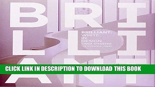 Best Seller Brilliant: White in Design Free Read