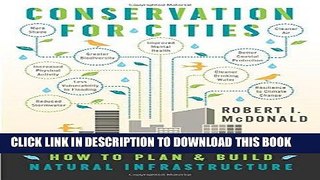 Ebook Conservation for Cities: How to Plan   Build Natural Infrastructure Free Read