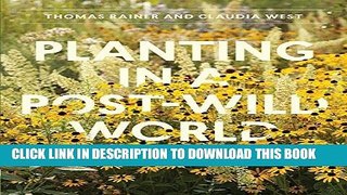 Ebook Planting in a Post-Wild World: Designing Plant Communities for Resilient Landscapes Free