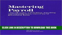 [FREE] Ebook Mastering Payroll: Paying Wages, Withholding, Depositing and Reporting Taxes, Correct