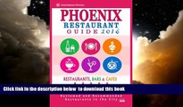 GET PDFbook  Phoenix Restaurant Guide 2016: Best Rated Restaurants in Phoenix, Arizona - 500