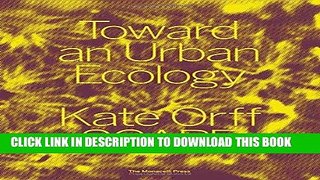 Ebook Toward an Urban Ecology: SCAPE / Landscape Architecture Free Read