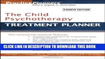 Best Seller The Child Psychotherapy Treatment Planner (Practice Planners) Free Read