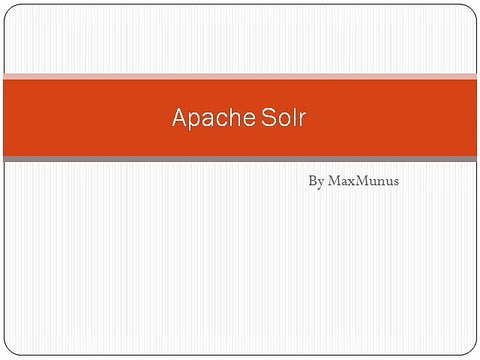 Apache Solr Real Time Online Training By MaxMunus
