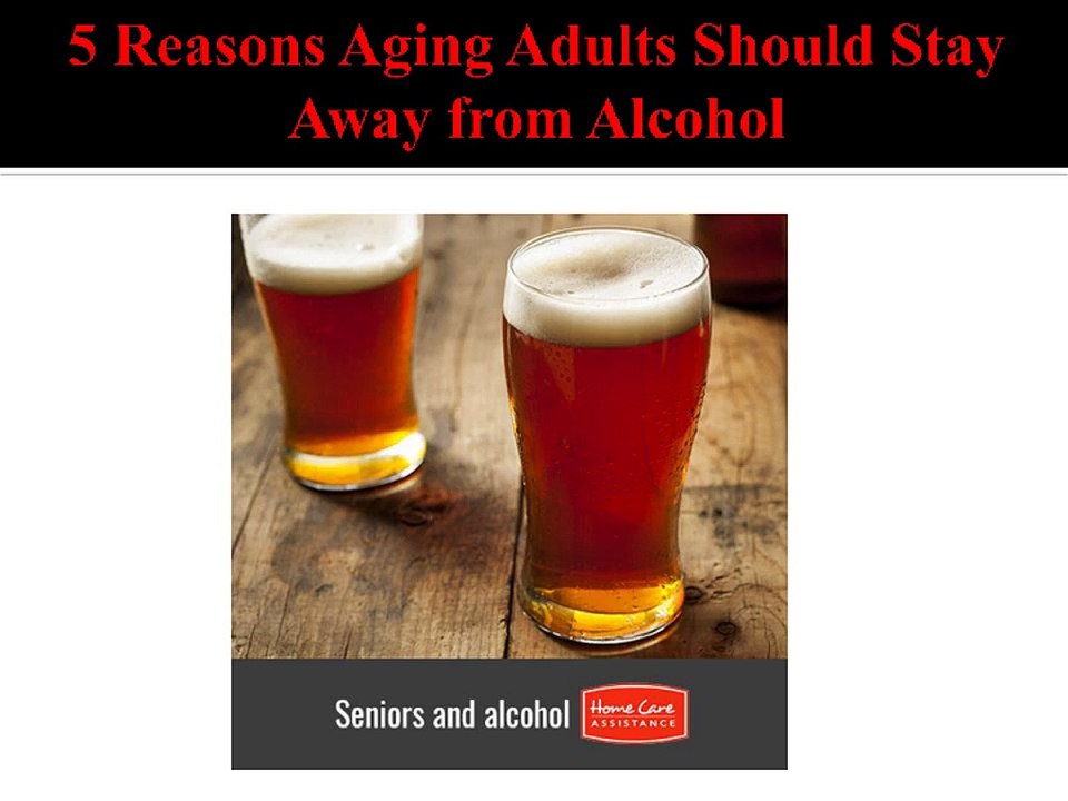 5 Reasons Aging Adults Should Stay Away from Alcohol