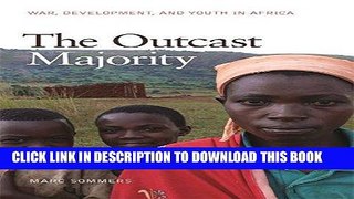 Ebook The Outcast Majority: War, Development, and Youth in Africa Free Read