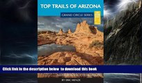 GET PDFbooks  Top Trails of Arizona: Includes Grand Canyon, Petrified Forest, Monument Valley,