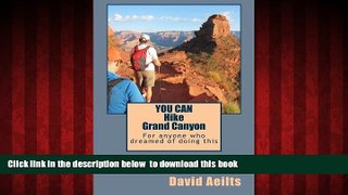 Read books  You Can Hike Grand Canyon: For anyone who dreamed of doing this but thought it was too