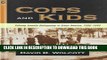 [PDF] COPS AND KIDS: POLICING JUVENILE DELINQUENCY IN URBAN AMERICA, 1890-1940 (HISTORY CRIME