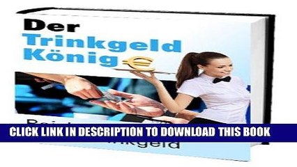 [PDF] Epub Der Trinkgeld KÃ¶nig - Reich werden durch Trinkgeld (German Edition) Full Download