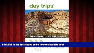 Read books  Day TripsÂ® from Phoenix, Tucson   Flagstaff: Getaway Ideas for the Local Traveler