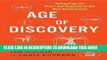 [PDF] Age of Discovery: Navigating the Risks and Rewards of Our New Renaissance Popular Online