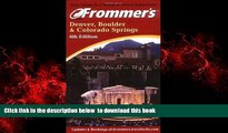 Best book  Frommer s? Denver, Boulder   Colorado Springs: 6th Edition (Frommer s Complete Guides)
