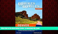 Read book  60 Hikes Within 60 Miles: Denver and Boulder: Including Colorado Springs, Fort Collins,