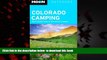 Read book  Moon Colorado Camping: The Complete Guide to Tent and RV Camping (Moon Outdoors) BOOK