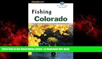 liberty books  Fishing Colorado: An Angler s Complete Guide to More Than 118 Top Fishing Spots