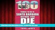 Read book  100 Things to Do in Santa Barbara Before You Die (100 Things to Do Before You Die) BOOK