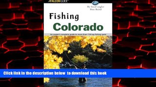 Best book  Fishing Colorado: An Angler s Complete Guide to More Than 118 Top Fishing Spots