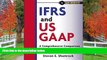 READ THE NEW BOOK IFRS and US GAAP, with Website: A Comprehensive Comparison BOOOK ONLINE