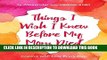 [PDF] Things I Wish I Knew Before My Mom Died: Coping with Loss Every Day Popular Colection
