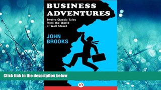 READ THE NEW BOOK Business Adventures: Twelve Classic Tales from the World of Wall Street READ