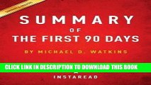 [PDF] Summary of the First 90 Days: By Michael D. Watkins Includes Analysis Popular Collection